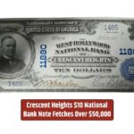 A historic Crescent Heights $10 National Bank Note fetched over $50,000, stunning collectors and enthusiasts alike.