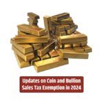 Stay informed with updates on the 2024 coin and bullion sales tax exemption for enthusiasts.